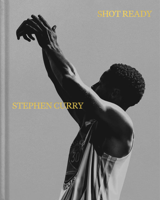 Shot Ready -- Stephen Curry, Hardcover