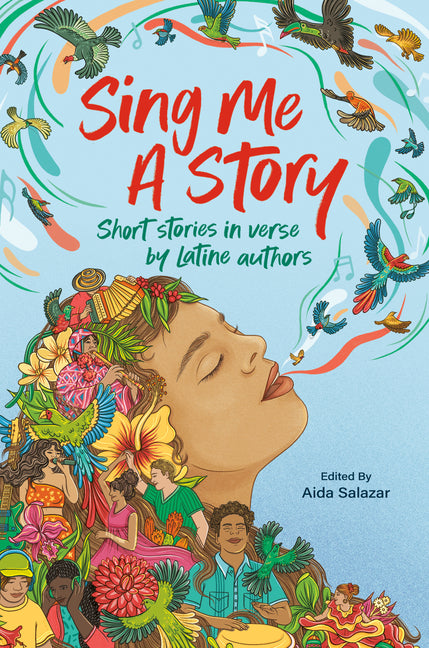 Sing Me a Story: Short Stories in Verse by Latine Authors -- Aida Salazar, Hardcover