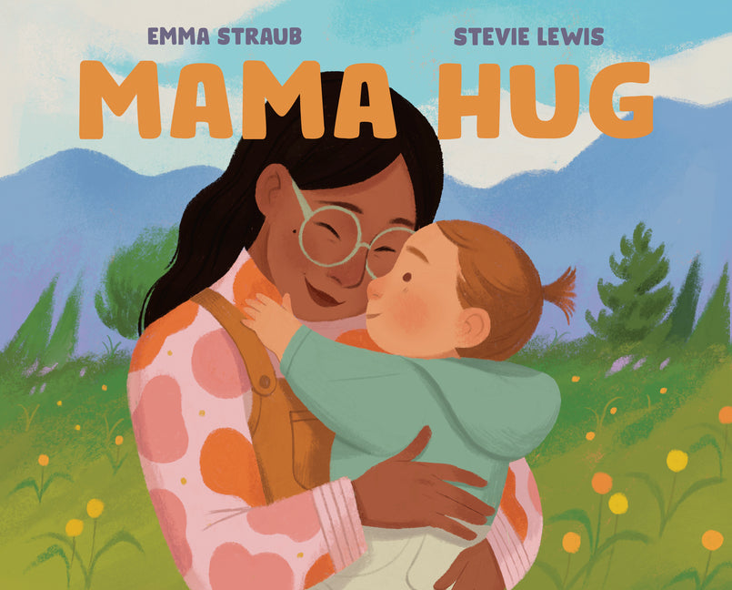 Mama Hug -- Emma Straub, Hardcover