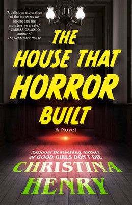 The House That Horror Built -- Christina Henry, Paperback