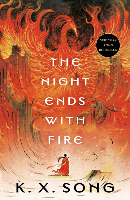 The Night Ends with Fire -- K. X. Song, Paperback
