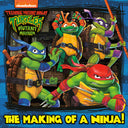 The Making of a Ninja! (Teenage Mutant Ninja Turtles: Mutant Mayhem) -- Random House, Paperback