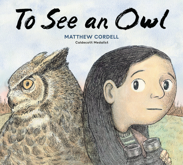 To See an Owl -- Matthew Cordell, Hardcover