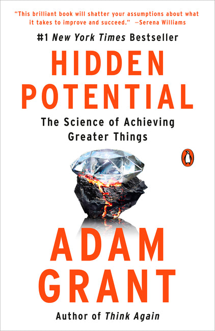 Hidden Potential: The Science of Achieving Greater Things -- Adam Grant, Paperback