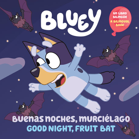 Bluey: Good Night, Fruit Bat/Buenas Noches, Murciélago: Un Libro Bilingüe -- Penguin Young Readers Licenses, Paperback
