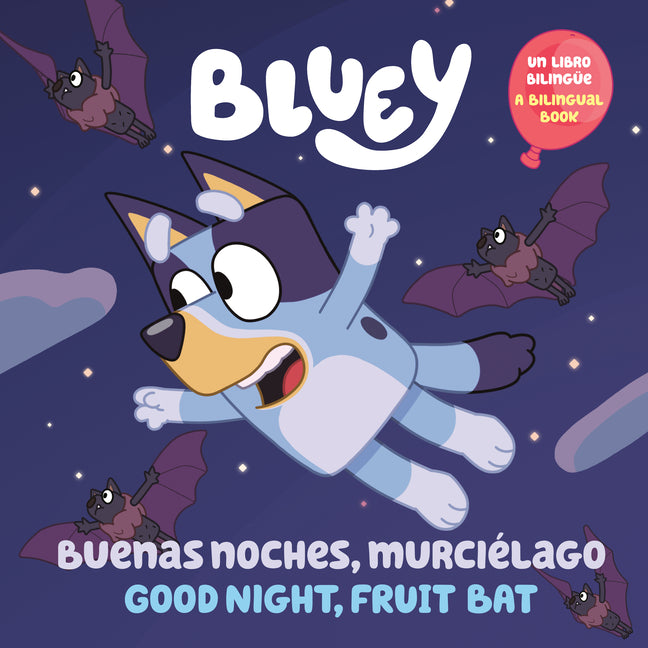 Bluey: Good Night, Fruit Bat/Buenas Noches, Murciélago: Un Libro Bilingüe -- Penguin Young Readers Licenses, Paperback