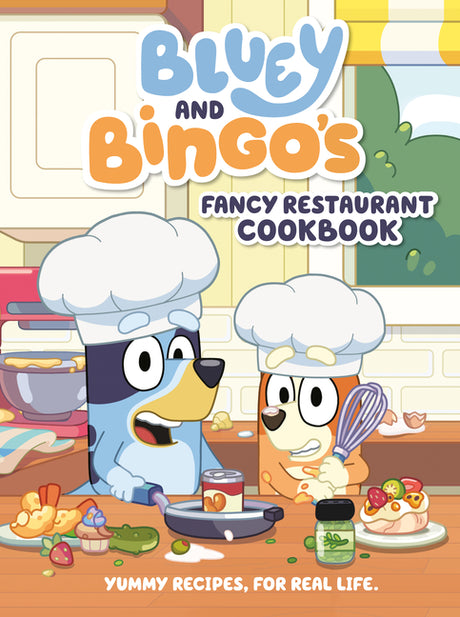 Bluey and Bingo's Fancy Restaurant Cookbook: Yummy Recipes, for Real Life -- Penguin Young Readers Licenses, Hardcover