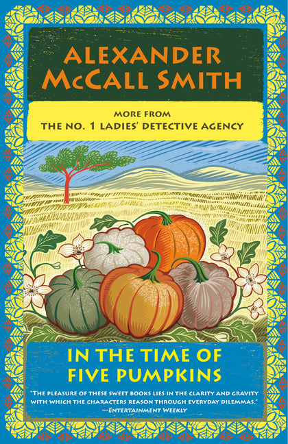 In the Time of Five Pumpkins: No. 1 Ladies' Detective Agency (26) -- Alexander McCall Smith, Paperback