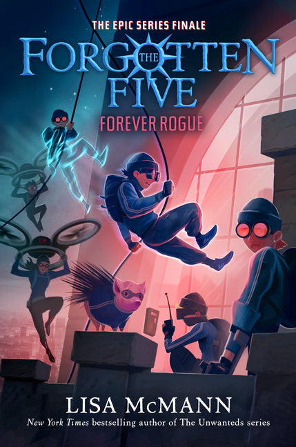 Forever Rogue (the Forgotten Five, Book 7) -- Lisa McMann, Hardcover