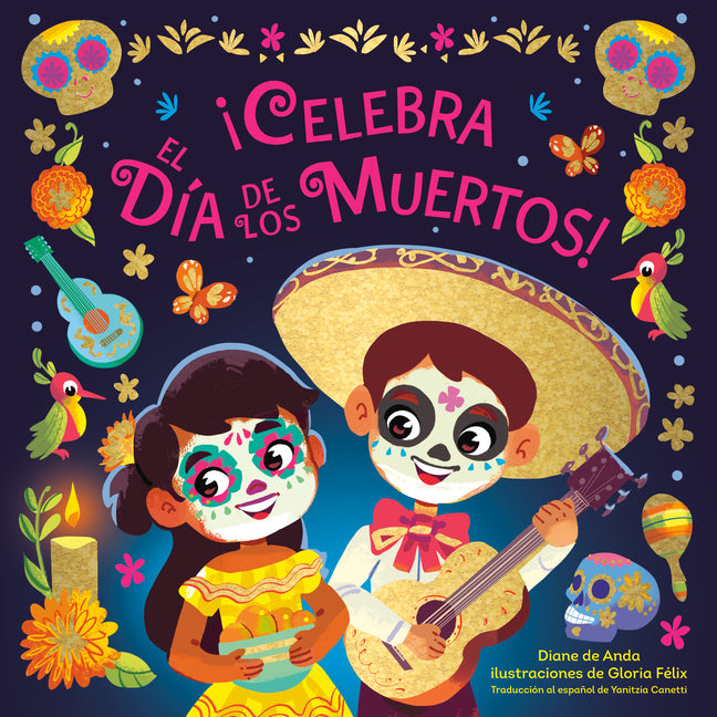 ¡Celebra El Día de Los Muertos! (Celebrate the Day of the Dead Spanish Edition) -- Diane de Anda, Board Book