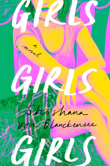 Girls Girls Girls -- Shoshana Von Blanckensee, Hardcover
