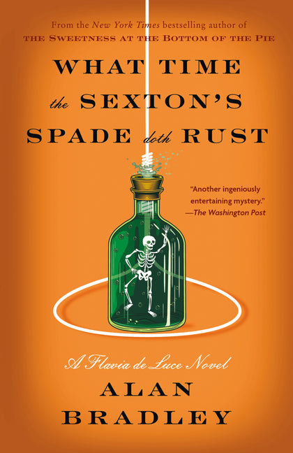 What Time the Sexton's Spade Doth Rust: A Flavia de Luce Novel -- Alan Bradley, Paperback