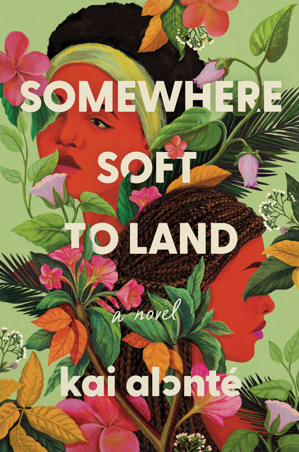 Somewhere Soft to Land -- Kai Alonté, Hardcover