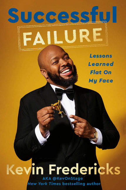 Successful Failure: Lessons Learned Flat on My Face -- Kevin Fredericks, Hardcover