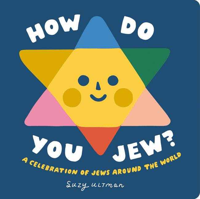 How Do You Jew?: A Celebration of Jews Around the World -- Suzy Ultman, Board Book