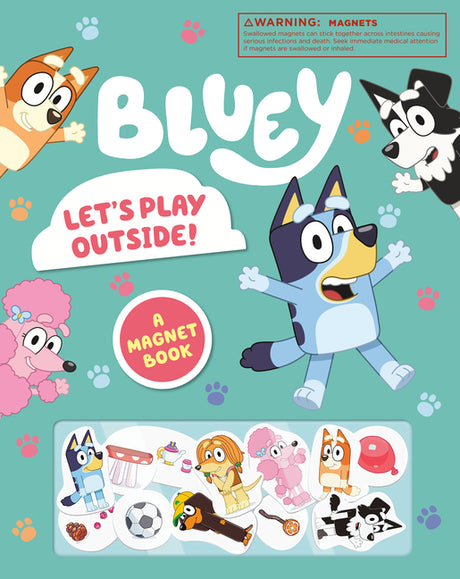 Bluey: Let's Play Outside!: A Magnet Book -- Penguin Young Readers Licenses, Board Book