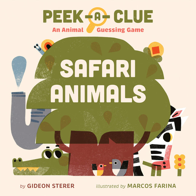 Peek-A-Clue: Safari Animals: An Animal Guessing Game -- Gideon Sterer, Board Book