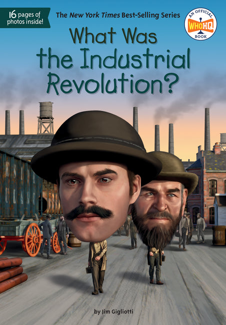 What Was the Industrial Revolution? -- Jim E. Gigliotti, Paperback