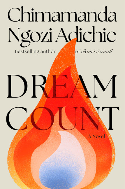 Dream Count -- Chimamanda Ngozi Adichie, Hardcover