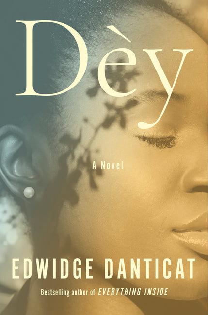 Dèy -- Edwidge Danticat, Hardcover