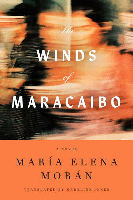 The Winds of Maracaibo -- María Elena Morán, Hardcover