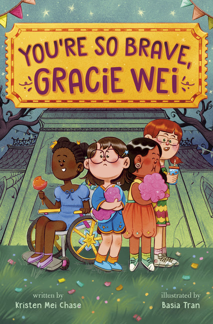 Gracie Wei #3: You're So Brave, Gracie Wei -- Kristen Mei Chase, Hardcover