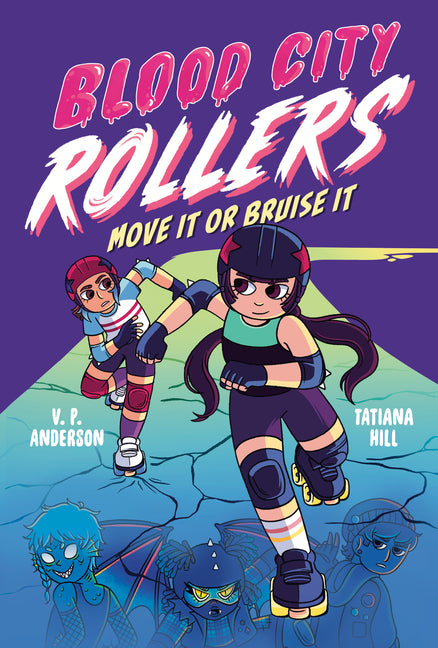 Blood City Rollers: Move It or Bruise It -- V. P. Anderson, Hardcover