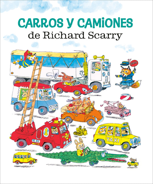 Carros Y Camiones de Richard Scarry (Richard Scarry's Cars and Trucks and Things That Go Spanish Edition) -- Richard Scarry, Hardcover