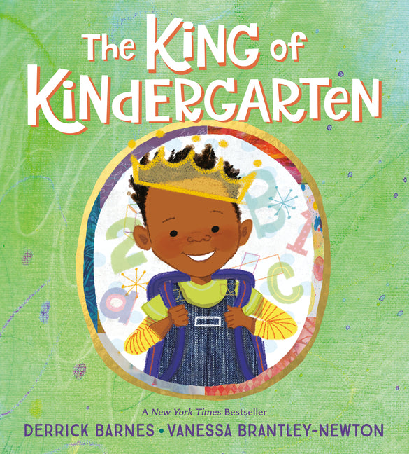 The King of Kindergarten -- Derrick Barnes, Paperback