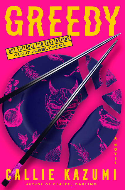Greedy -- Callie Kazumi, Hardcover