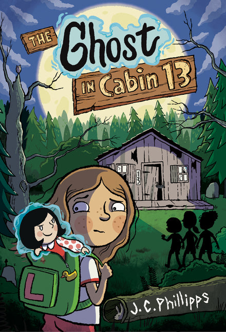 The Ghost in Cabin 13: A Graphic Novel -- J. C. Phillipps, Paperback