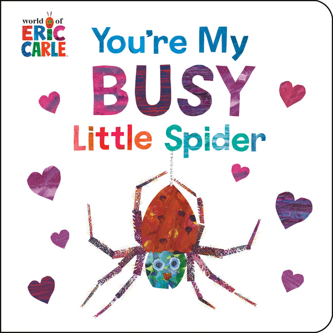 You're My Busy Little Spider -- Eric Carle, Board Book