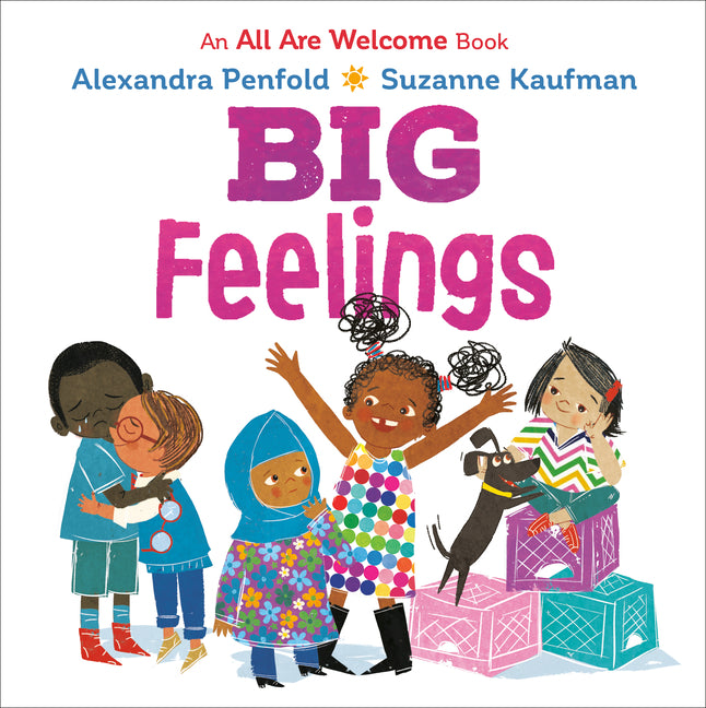 Big Feelings (an All Are Welcome Board Book) -- Alexandra Penfold, Board Book