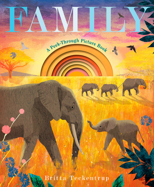 Family: A Peek-Through Picture Book -- Britta Teckentrup, Hardcover