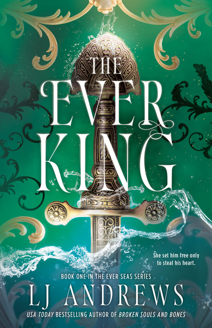 The Ever King -- Lj Andrews, Hardcover