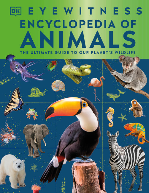 Eyewitness Encyclopedia of Animals -- DK, Hardcover