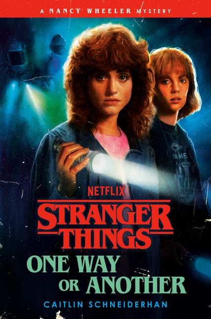 Stranger Things: One Way or Another: A Nancy Wheeler Mystery -- Caitlin Schneiderhan, Hardcover
