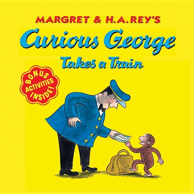 Curious George Takes a Train -- H. A. Rey, Paperback