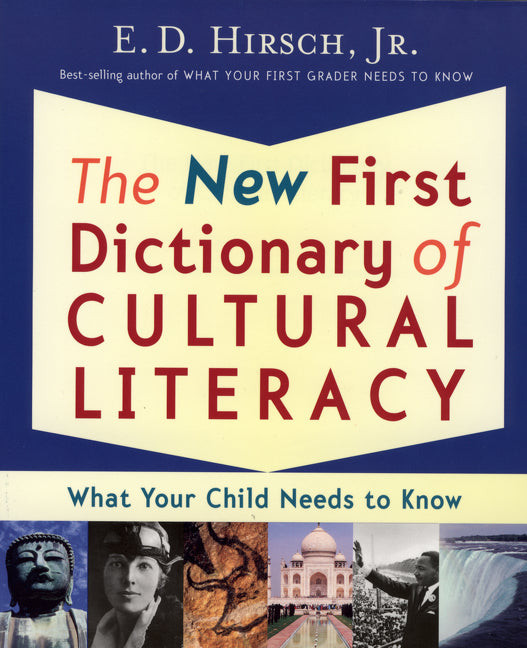The New First Dictionary of Cultural Literacy: What Your Child Needs to Know -- E. D. Hirsch, Paperback