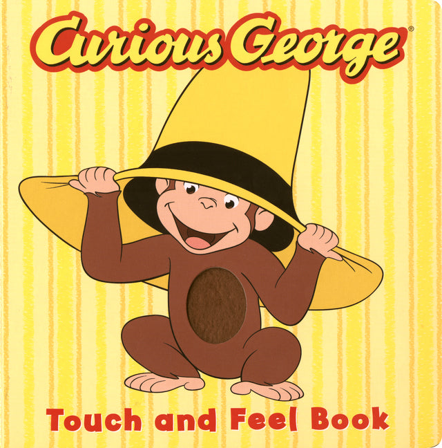 Curious George Touch & Feel -- H. A. Rey, Board Book