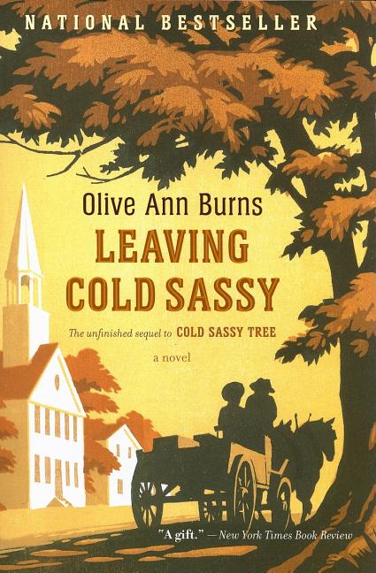 Leaving Cold Sassy: The Unfinished Sequel to Cold Sassy Tree -- Olive Ann Burns, Paperback