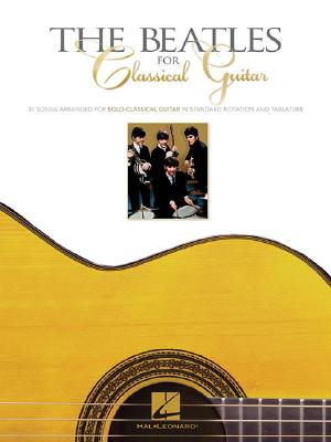 The Beatles for Classical Guitar -- The Beatles, Paperback