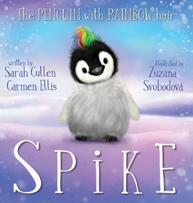 Spike, The Penguin With Rainbow Hair -- Sarah Cullen, Hardcover