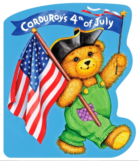 Corduroy's Fourth of July -- Don Freeman, Board Book