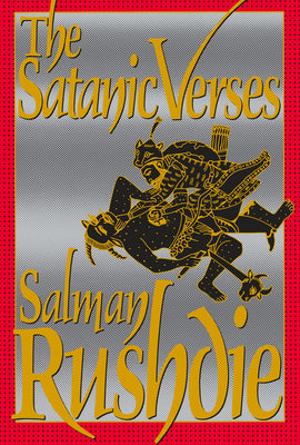 The Satanic Verses -- Salman Rushdie, Hardcover
