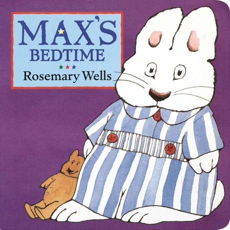 Max's Bedtime -- Rosemary Wells, Board Book