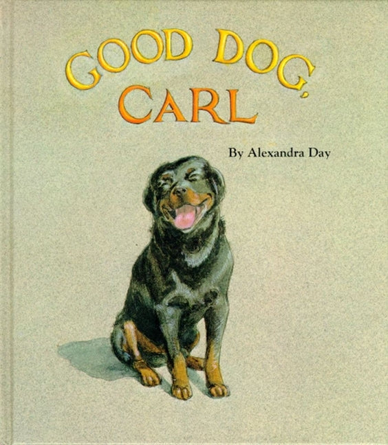 Good Dog, Carl -- Alexandra Day, Hardcover