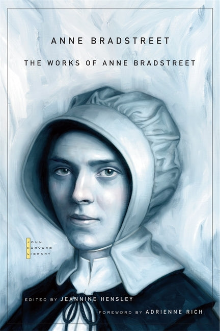 The Works of Anne Bradstreet -- Anne Bradstreet, Paperback