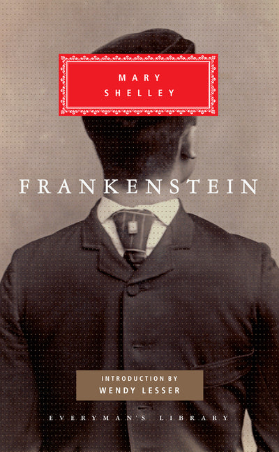 Frankenstein: Introduction by Wendy Lesser -- Mary Shelley, Hardcover