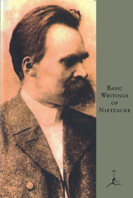 Basic Writings of Nietzsche -- Friedrich Nietzsche, Hardcover